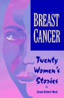 Breast Cancer: Twenty Women's Stories: Becoming More Alive Through the Experience (NATIONAL LEAGUE FOR NURSING SERIES (ALL NLN TITLES)) 0887376541 Book Cover