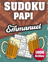 SUDOKU PAPI Emmanuel: 1000 Sudokus avec solutions niveau facile,moyen et difficile cadeau original à offrir a votre papy B08H5BYGVP Book Cover