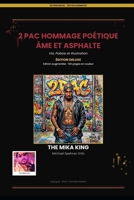2 Pac Hommage Poétique : Âme et Asphalte The Mika King: Vie, Poésie et Illustration — Édition Deluxe, Édition Augmentée (French Edition) B0HG8DR498 Book Cover