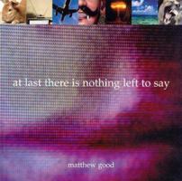At Last There is Nothing Left to Say 189466308X Book Cover