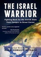 The Israel Warrior: Fighting Back for the Jewish State from Campus to Street Corner 1510780688 Book Cover