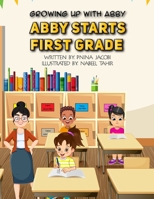 Abby Starts First Grade B09SWNGJX8 Book Cover