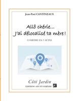 Allô chérie, j'ai délocalisé ta mère ! (COTE JARDIN) 2844226094 Book Cover
