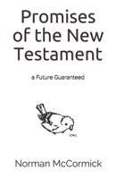 Promises of the New Testament: a Future Guaranteed 1694339068 Book Cover
