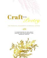 CRAFT WITH POETRY - For Weddings, Engagements & Personal Letters 138925884X Book Cover