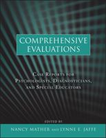 Comprehensive Evaluations: Case Reports for Psychologists, Diagnosticians, and Special Educators 0470617918 Book Cover