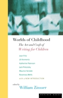Worlds of Childhood: The Art and Craft of Writing for Children 0395901510 Book Cover