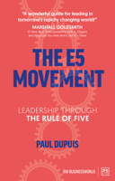 The E5 Movement: Leadership Through the Rule of Five 1912555786 Book Cover