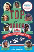 Top of the Order: 25 Writers Pick Their Favorite Baseball Player of All Time 0306818558 Book Cover