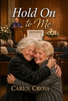 Hold On to Me B0HD7ZHXL7 Book Cover