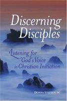 Discerning Disciples: Listening For God's Voice In Christian Initiation 1568545533 Book Cover