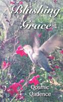 Blushing Grace: A Book of Poetry & Prose 1517409292 Book Cover