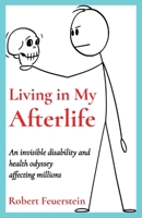 Living in My Afterlife: An invisible disability and health odyssey affecting millions 1737884704 Book Cover