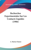 Recherches Experimentales Sur Les Contacts Liquides (1906) 1160240256 Book Cover