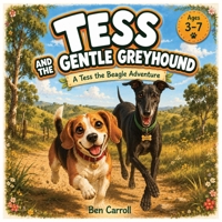 Tess and the Gentle Greyhound: A Tess the Beagle Adventure | A Heartwarming Children's Picture Book about Friendship, Kindness, Acceptance and Welcoming Someone New | Ages 3–7 B0H8MT497G Book Cover