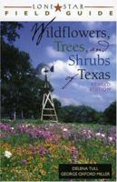 Lone Star Field Guide to Wildflowers, Trees, and Shrubs of Texas, Revised Edition (Lone Star Field Guides) 1589070070 Book Cover