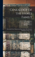 Genealogy of the Stokes Family: Descended From Thomas and Mary Stokes who Settled in Burlington County, N. J. 1015454321 Book Cover