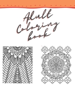 Adult Coloring Book: Featuring 25 of the World’s Most Beautiful Patterns for Stress Relief and Relaxation. B0949CVNDZ Book Cover