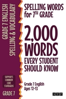 Spelling Words for 7th Grade: 2,000 Words Every Student Should Know (Grade 7 English Ages 12-13) 1912956365 Book Cover