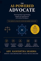 The AI-Powered Advocate: Mastering Indian Legal Drafting, Litigation & Legal Research with Artificial Intelligence". B0H6ZK94L4 Book Cover