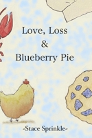 Love, Loss & Blueberry Pie B0CPSNQVWM Book Cover