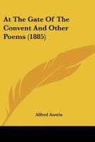 At the Gate of the Convent, and other poems. 1241051496 Book Cover