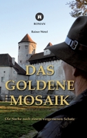 Das goldene Mosaik: Die Suche nach einem vergessenen Schatz - Geheimnisse von Burg und Kloster in Burghausen, spielt in Nuller Jahren (German Edition) 3384345142 Book Cover