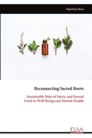 Reconnecting Sacred Roots: Sustainable Role of Satvic and Sacred Food in Well Being and Mental Health 9999351255 Book Cover