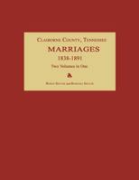 Claiborne County, Tennessee, Marriages 1838-1891. Two Volumes in One 1596412798 Book Cover