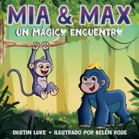 Mía y Max: Un Mágico Encuentro (Spanish Edition) 1684932556 Book Cover
