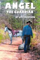 Angel: The Guardian 1465379088 Book Cover