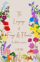The Language of Fungi and Flowers 1087981921 Book Cover