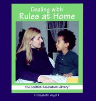Dealing With Rules at Home (The Conflict Resolution Library) 0823954110 Book Cover