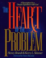 The Heart of the Problem: A Prescription for a Deeper Experience With God 080546185X Book Cover
