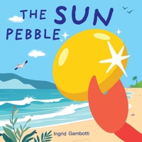 THE SUN PEBBLE B0HFH9F27P Book Cover