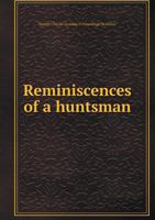 Reminiscences of a Huntsman 1172121257 Book Cover