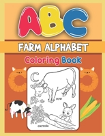 ABC Farm Alphabet Coloring Book: ABC Farm Alphabet Activity Coloring Book, Farm Alphabet Coloring Books for Toddlers and Ages 2, 3, 4, 5 - Early Learning Coloring Books, The Little ABC Coloring Book 1679458035 Book Cover