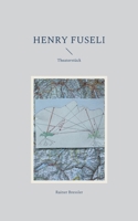 Henry Fuseli: Theaterst?ck 3756206270 Book Cover
