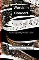 Words In Concert: Poetry Inspired by Classical Music 109349493X Book Cover