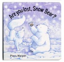 Are you lost, Snow Bear? 1405051140 Book Cover