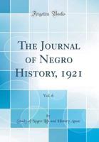 The Journal of Negro History, 1921, Vol. 6 (Classic Reprint) 0483395110 Book Cover