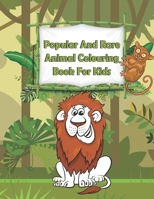 Popular And Rare Animal Colouring Book For Kids B091GP6QQR Book Cover