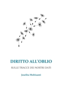 DIRITTO ALL'OBLIO: SULLE TRACCE DEI NOSTRI DATI (Psicologia&Diritto) B09ZVRR3KC Book Cover
