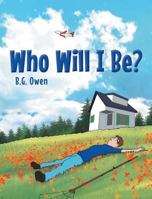 Who Will I Be? 1640286365 Book Cover