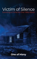 Victim of Silence: Surviving a Crime No One Talks About B0BSJ6KQQJ Book Cover