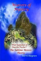 Weavers of Mystery: What happened at Machu Picchu? The Spiritual Meiosis Theory B0F7G8791T Book Cover
