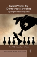 Radical Voices for Democratic Schooling: Exposing Neoliberal Inequalities 1137033924 Book Cover