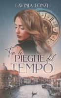 Tra le pieghe del tempo (Italian Edition) B0CKS2WLBG Book Cover