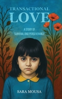 TRANSACTIONAL LOVE: A STORY OF SURVIVAL AND PERSEVERANCE B0FKR1NVB7 Book Cover