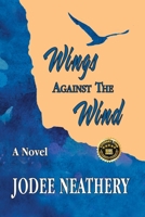 Wings Against The Wind 1737392054 Book Cover